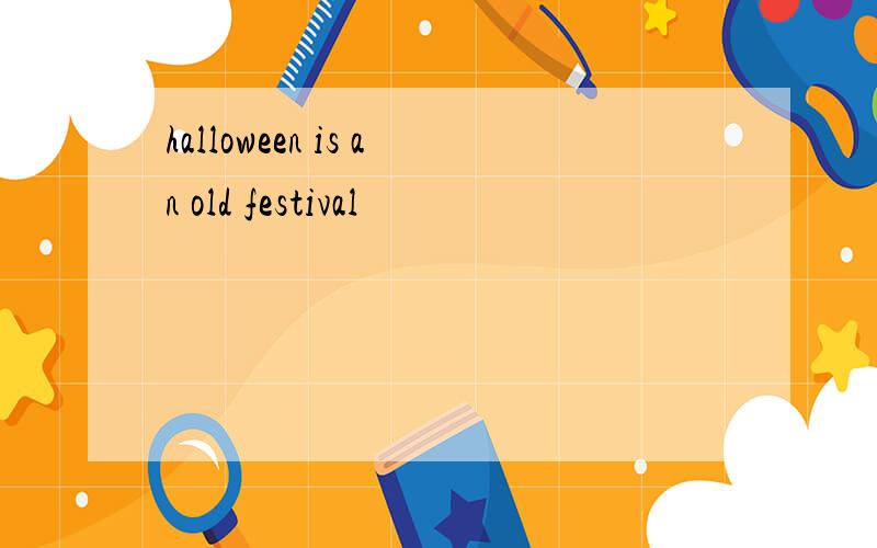halloween is an old festival