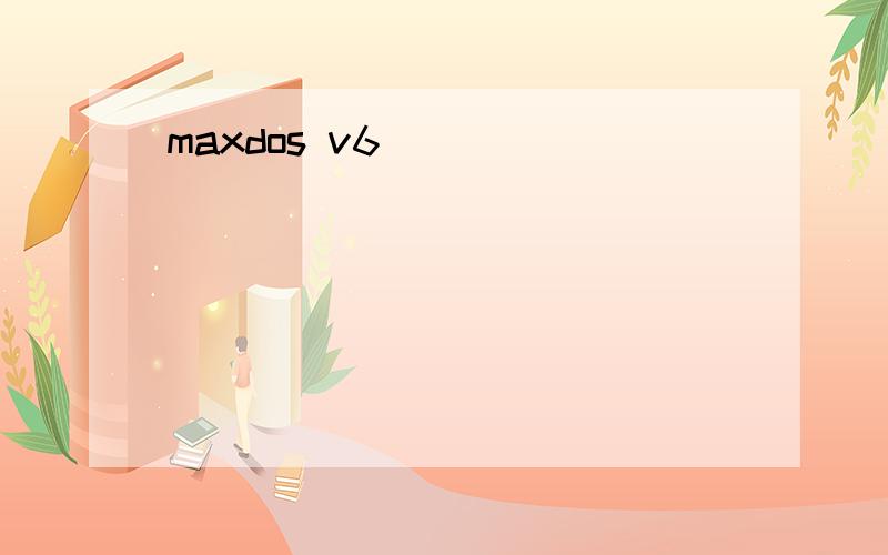 maxdos v6