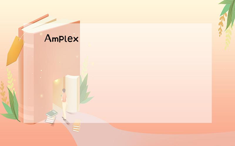 Amplex