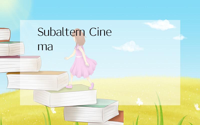 Subaltern Cinema