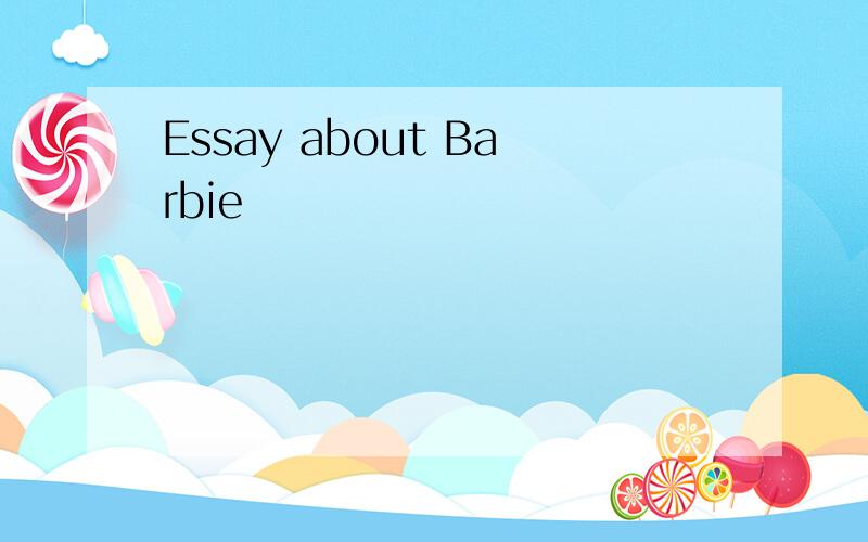 Essay about Barbie
