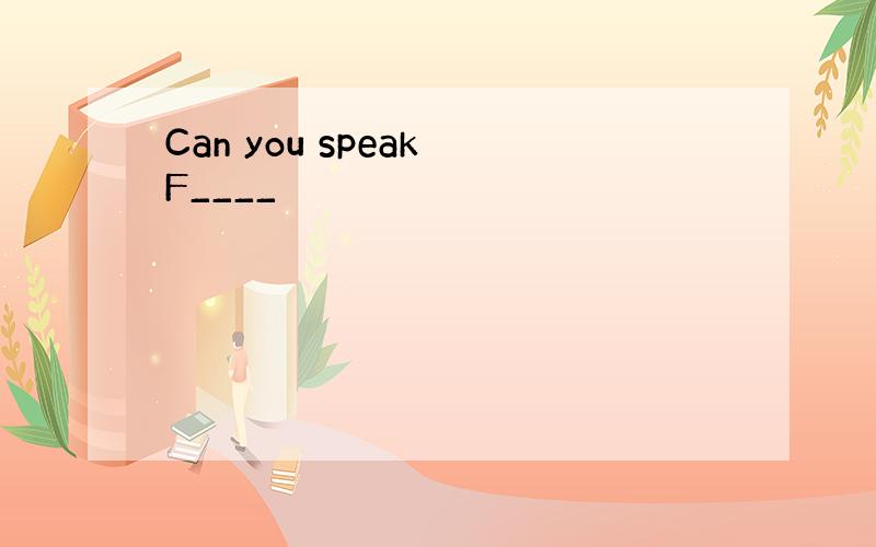 Can you speak F____