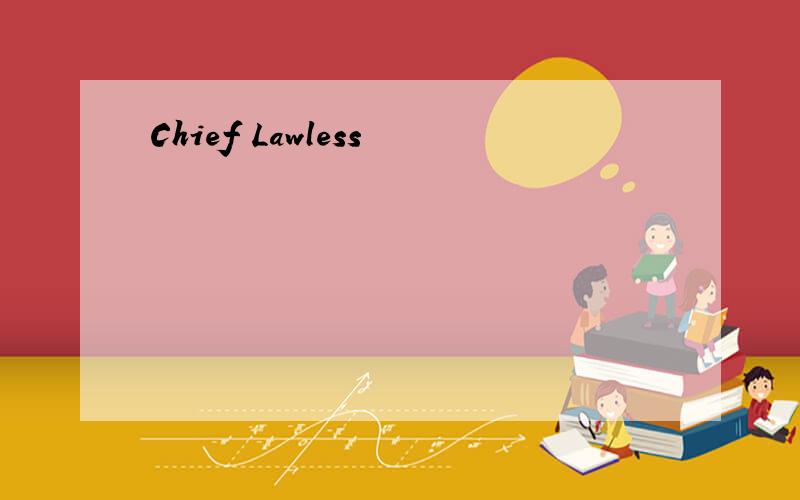 Chief Lawless