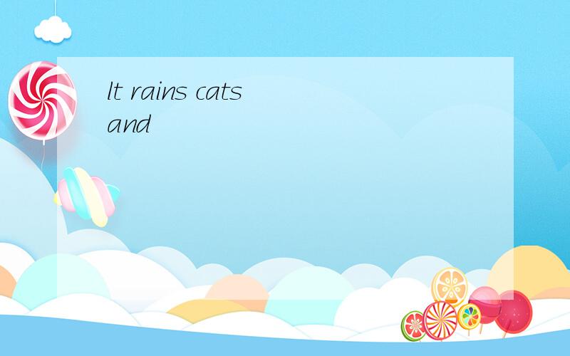lt rains cats and
