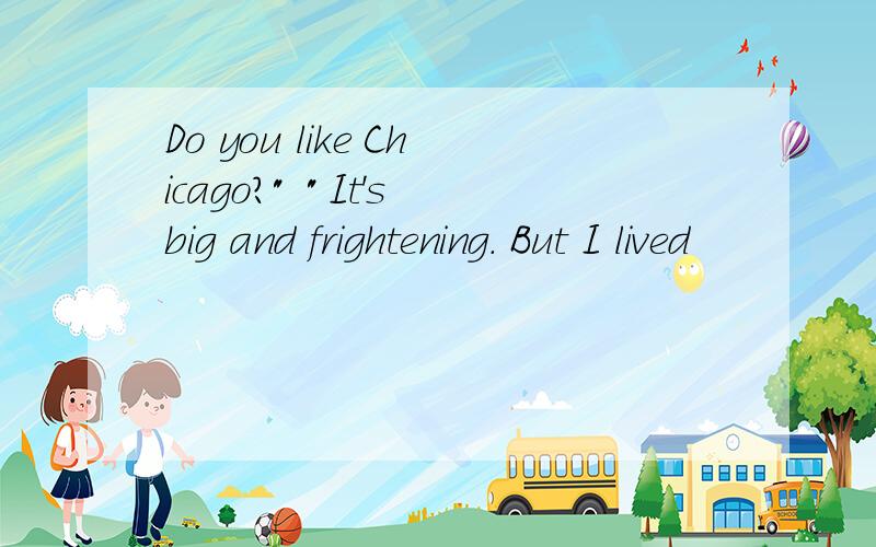 Do you like Chicago?