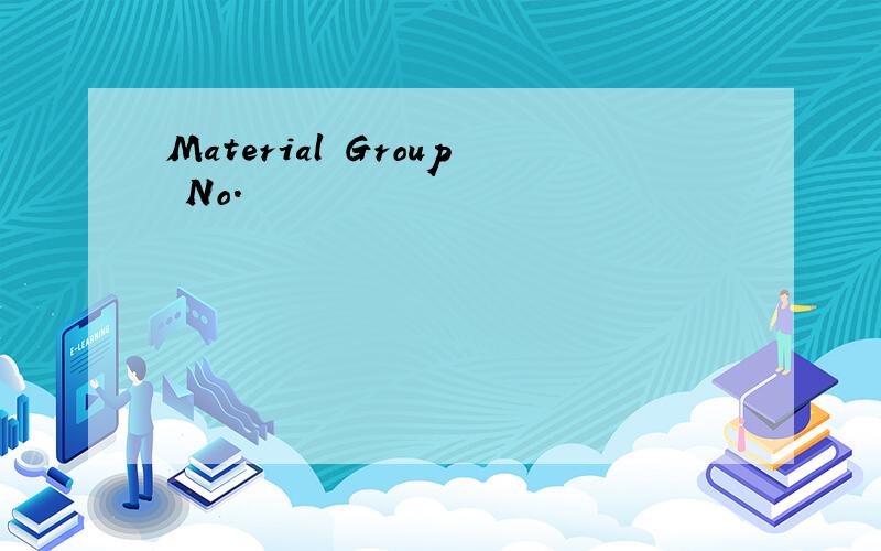 Material Group No.