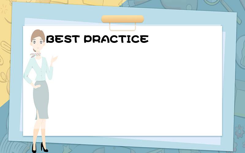 BEST PRACTICE